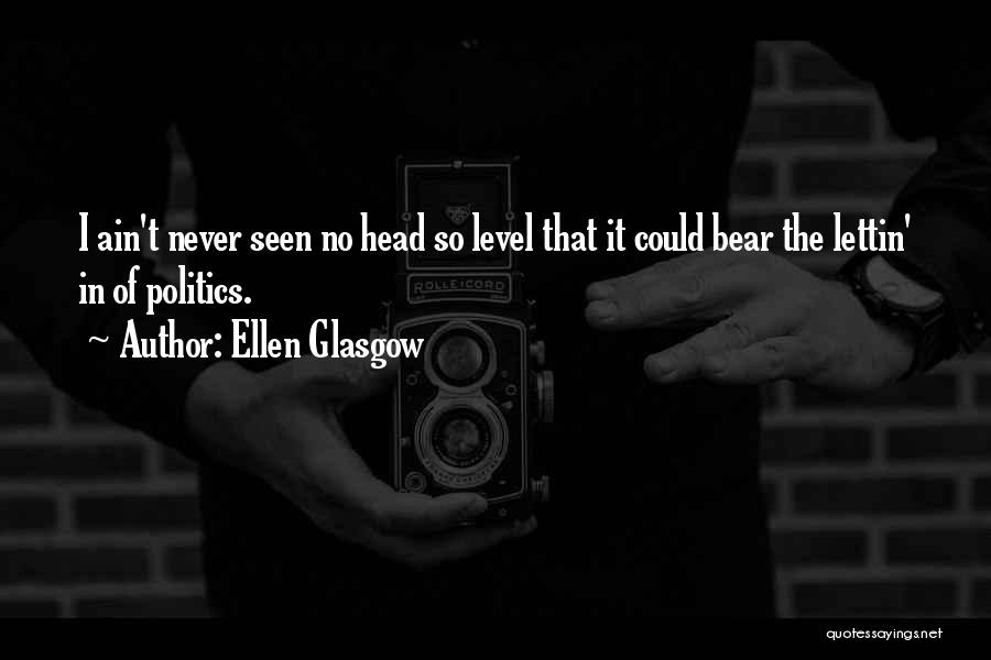 You Ain't On My Level Quotes By Ellen Glasgow