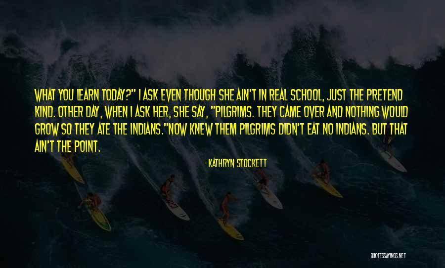 You Ain't Real Quotes By Kathryn Stockett You Ain't Real Quotes By Kathryn Stockett