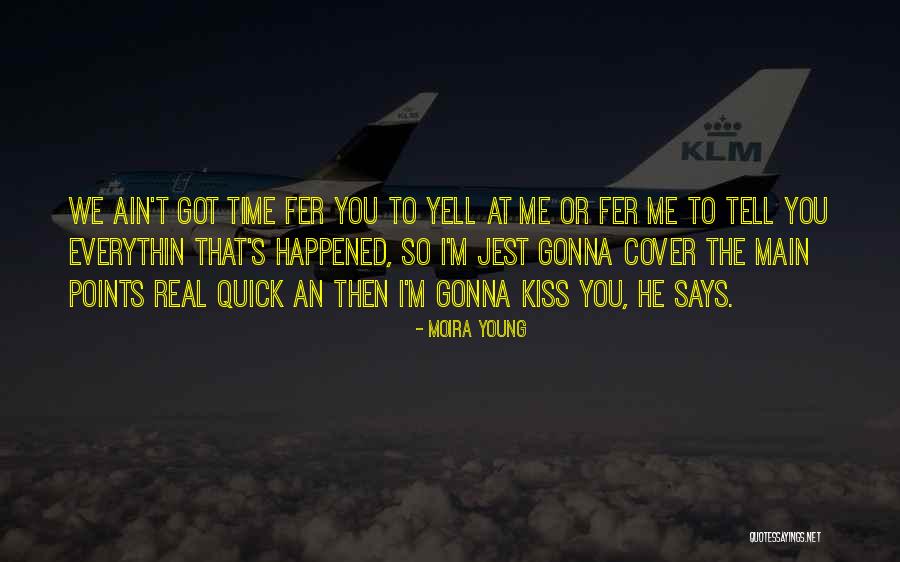 You Ain't Real Quotes By Moira Young You Ain't Real Quotes By Moira Young