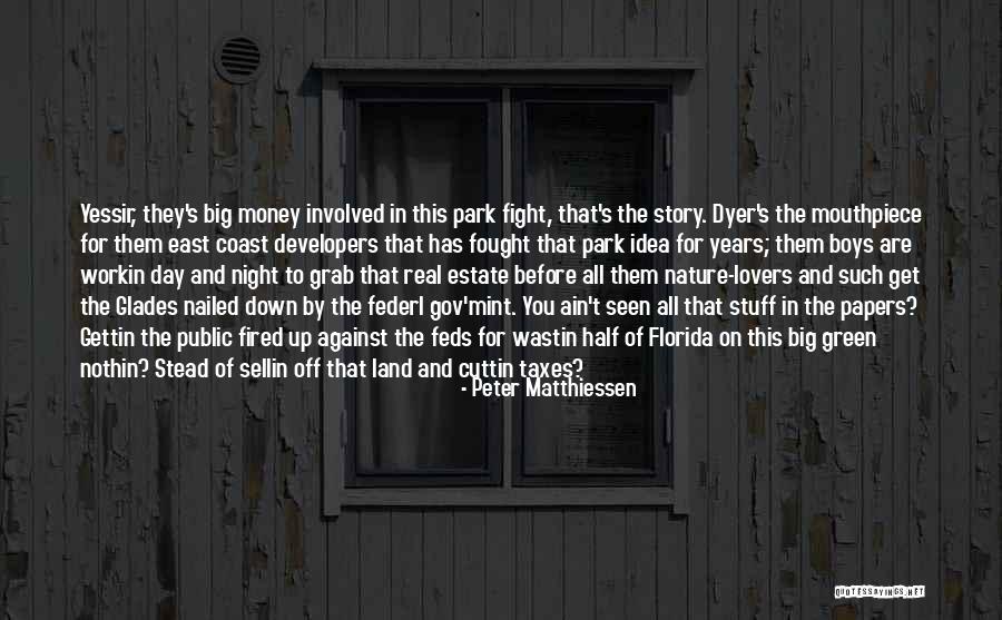 You Ain't Real Quotes By Peter Matthiessen You Ain't Real Quotes By Peter Matthiessen