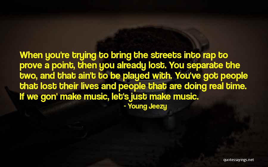 You Ain't Real Quotes By Young Jeezy You Ain't Real Quotes By Young Jeezy