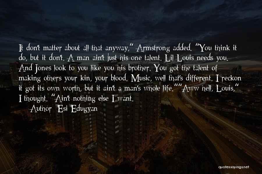 You Ain't The One Quotes By Esi Edugyan
