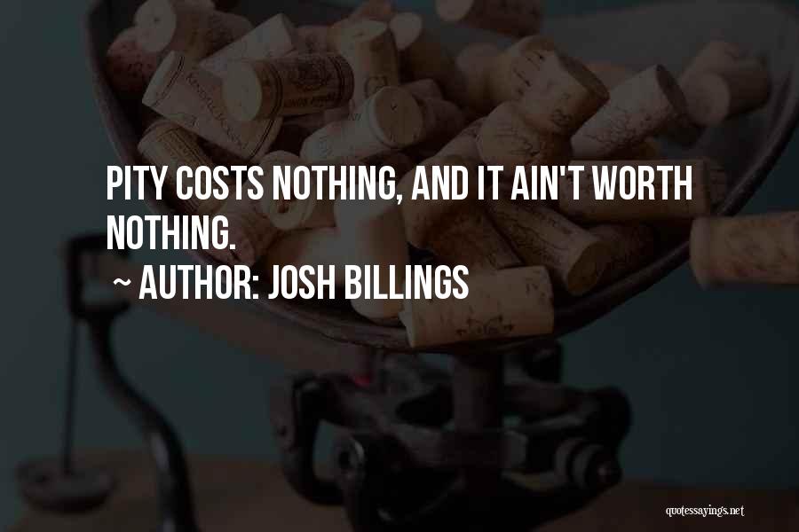 You Ain't Worth It Quotes By Josh Billings