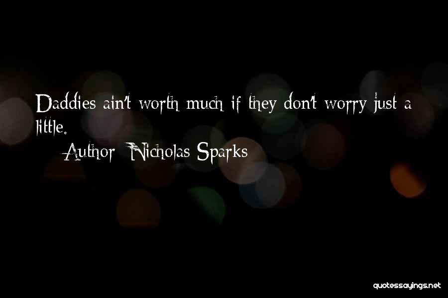 You Ain't Worth It Quotes By Nicholas Sparks