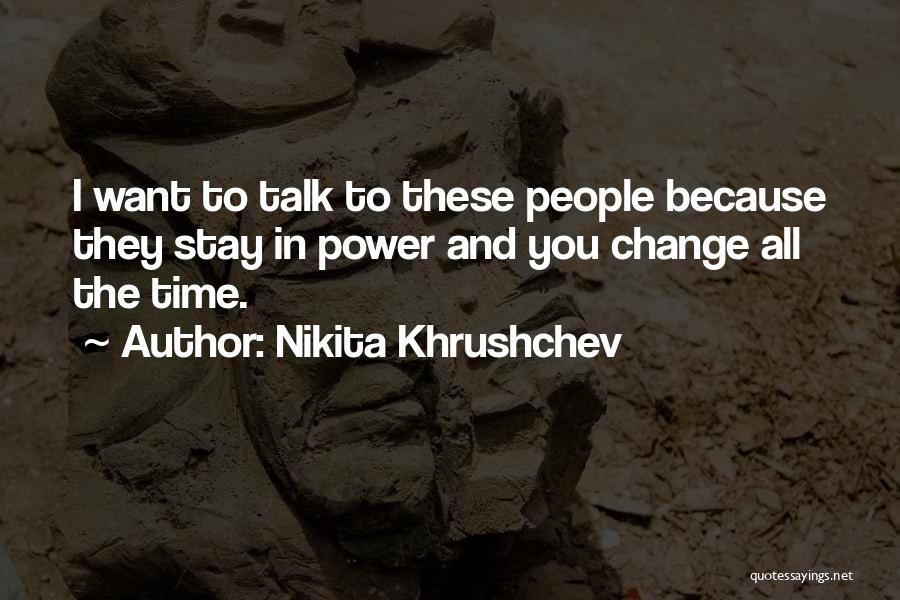 You All Talk Quotes By Nikita Khrushchev