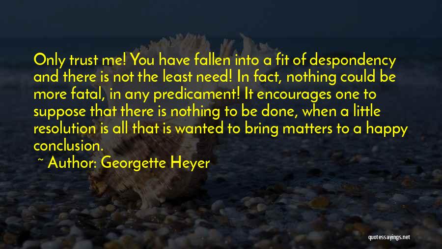 You All That Matters To Me Quotes By Georgette Heyer