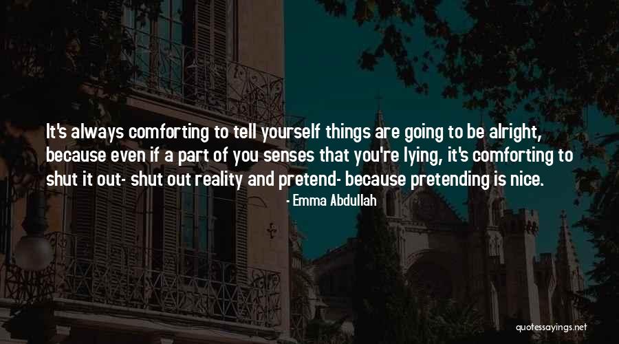 You Alright Quotes By Emma Abdullah You Alright Quotes By Emma Abdullah