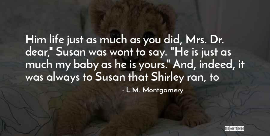 You Always Be My Baby Quotes By L.M. Montgomery