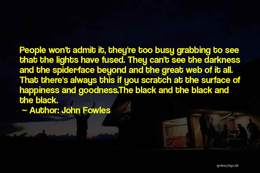 You Always Busy Quotes By John Fowles