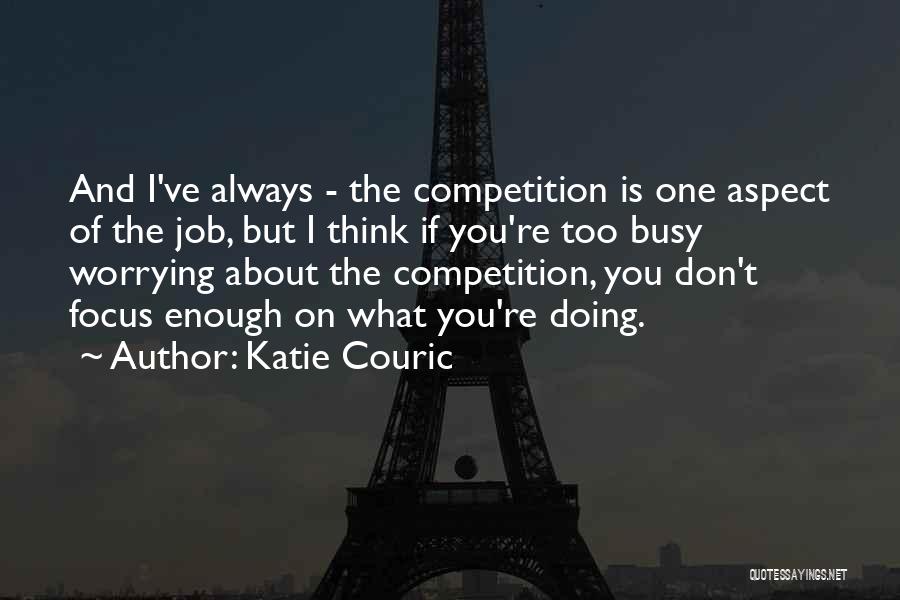 You Always Busy Quotes By Katie Couric