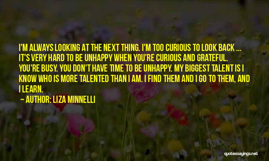 You Always Busy Quotes By Liza Minnelli