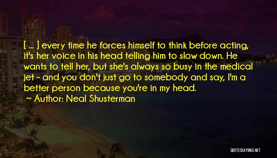 You Always Busy Quotes By Neal Shusterman
