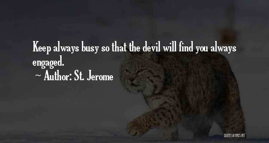 You Always Busy Quotes By St. Jerome