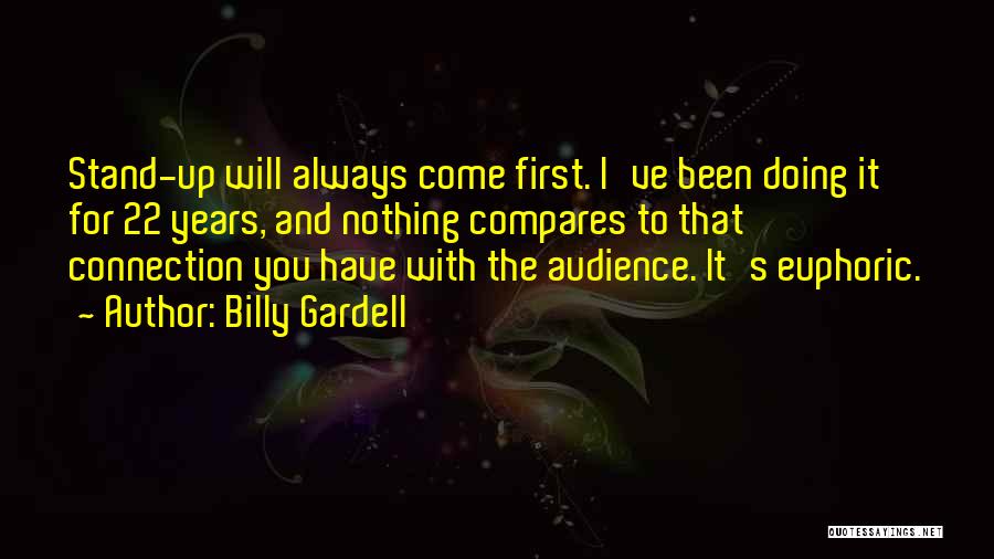 You Always Come First Quotes By Billy Gardell