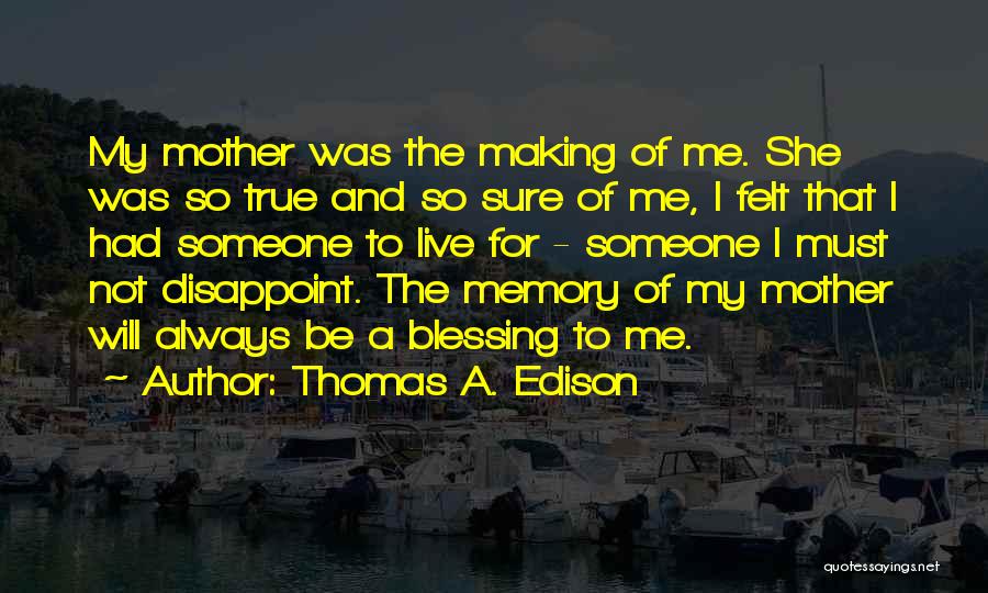 You Always Disappoint Me Quotes By Thomas A. Edison