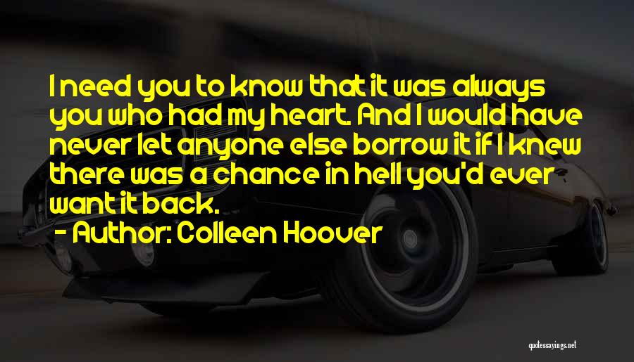 You Always Had My Heart Quotes By Colleen Hoover