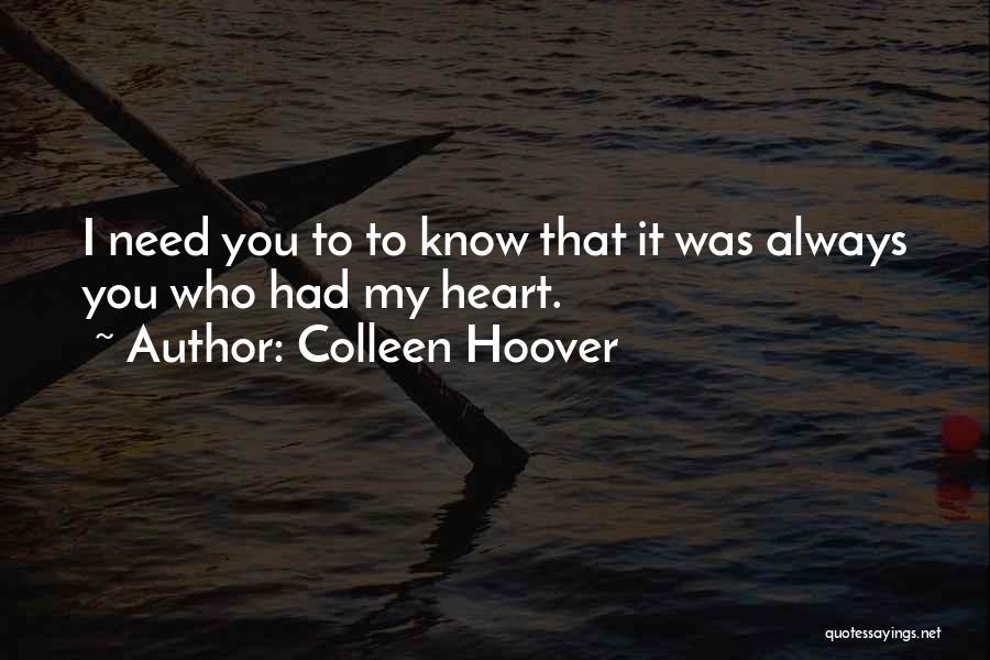 You Always Had My Heart Quotes By Colleen Hoover