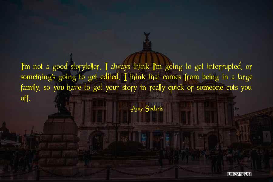 You Always Have Family Quotes By Amy Sedaris You Always Have Family Quotes By Amy Sedaris