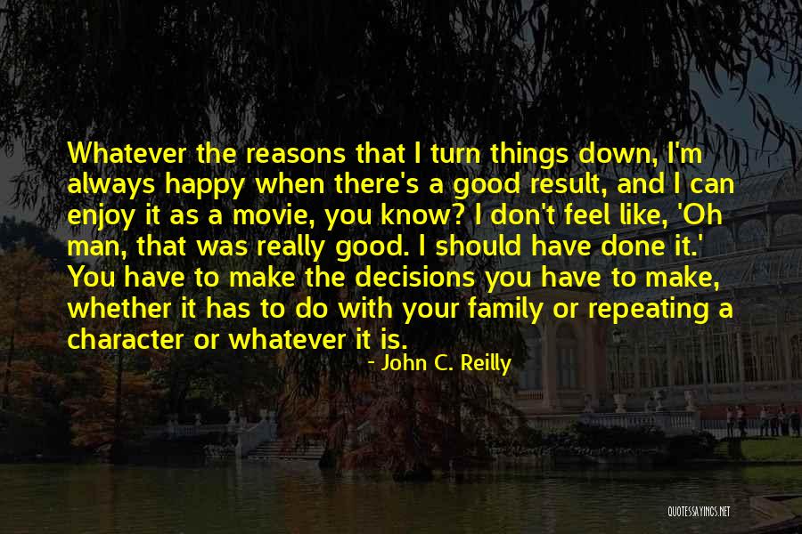 You Always Have Family Quotes By John C. Reilly You Always Have Family Quotes By John C. Reilly