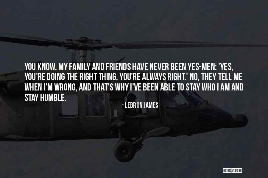 You Always Have Family Quotes By LeBron James You Always Have Family Quotes By LeBron James