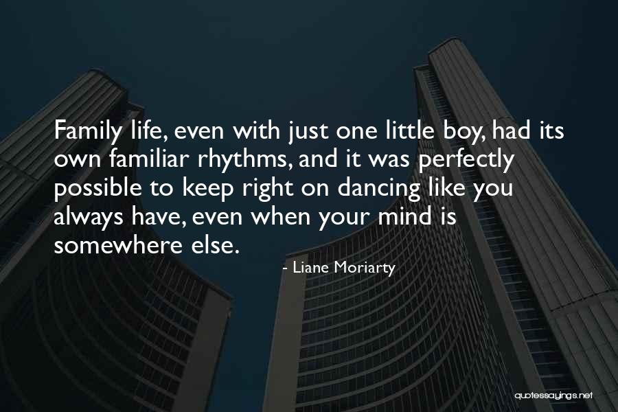 You Always Have Family Quotes By Liane Moriarty You Always Have Family Quotes By Liane Moriarty