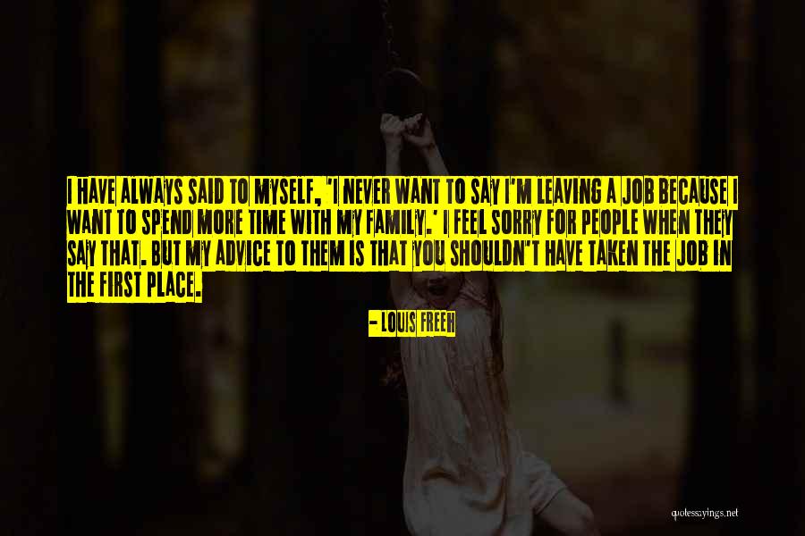 You Always Have Family Quotes By Louis Freeh You Always Have Family Quotes By Louis Freeh