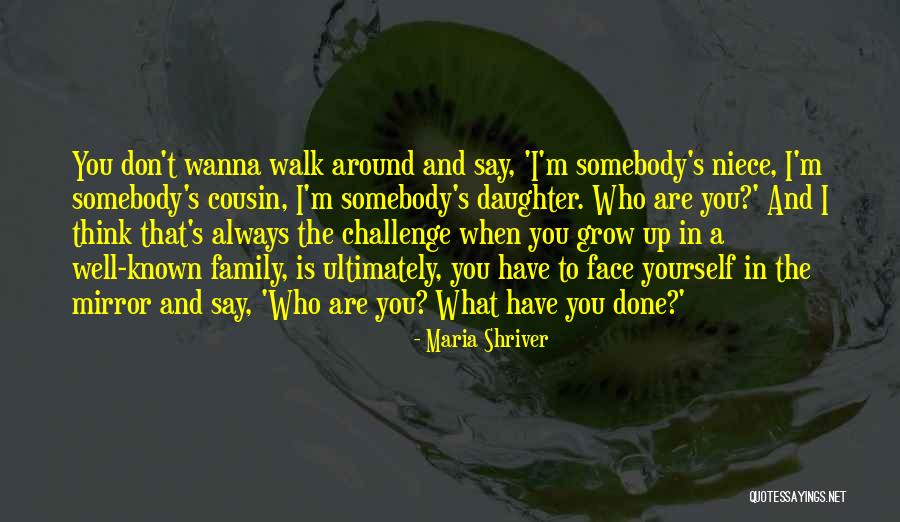 You Always Have Family Quotes By Maria Shriver You Always Have Family Quotes By Maria Shriver