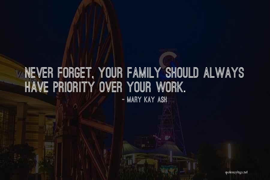 You Always Have Family Quotes By Mary Kay Ash You Always Have Family Quotes By Mary Kay Ash