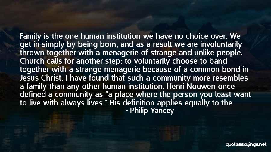 You Always Have Family Quotes By Philip Yancey You Always Have Family Quotes By Philip Yancey