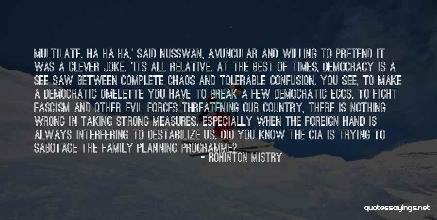 You Always Have Family Quotes By Rohinton Mistry You Always Have Family Quotes By Rohinton Mistry