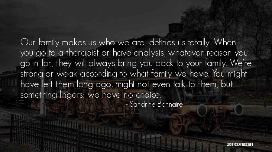 You Always Have Family Quotes By Sandrine Bonnaire You Always Have Family Quotes By Sandrine Bonnaire
