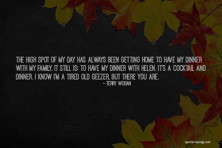 You Always Have Family Quotes By Terry Wogan You Always Have Family Quotes By Terry Wogan