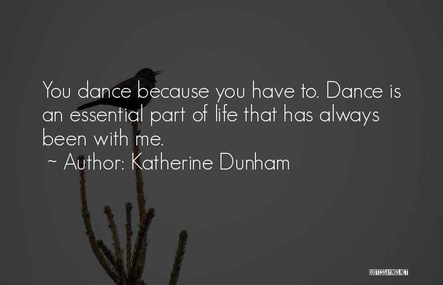 You Always Have Me Quotes By Katherine Dunham