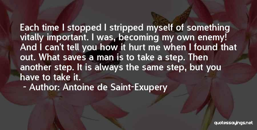 You Always Hurt Me Quotes By Antoine De Saint-Exupery