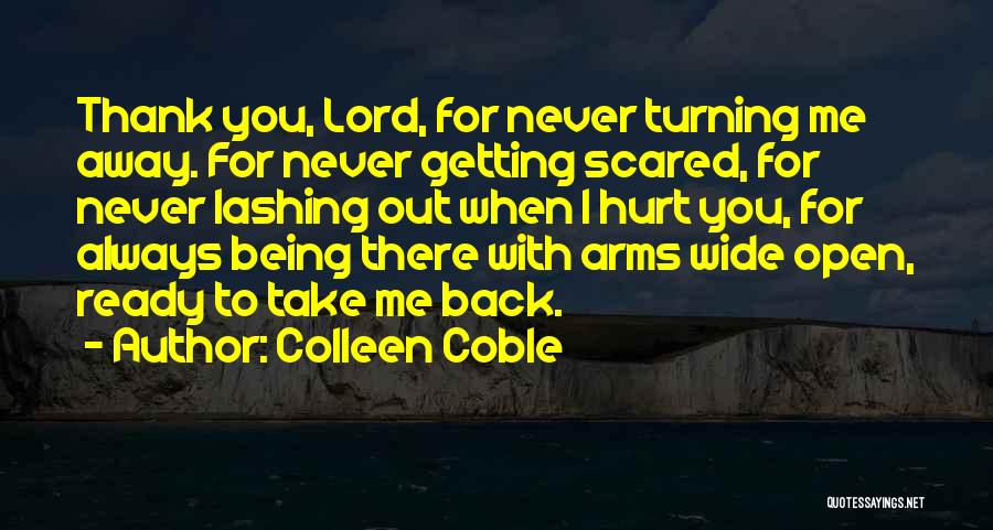 You Always Hurt Me Quotes By Colleen Coble