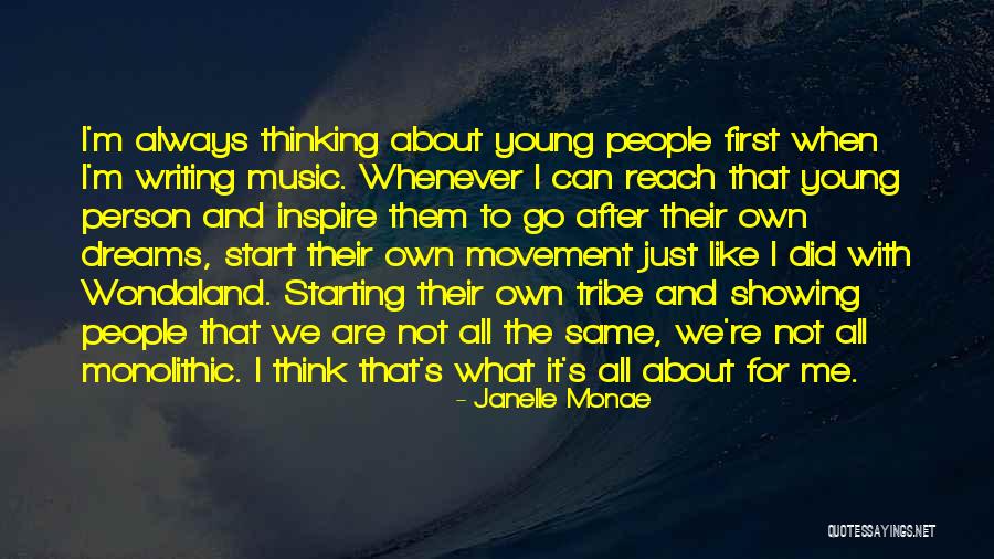 You Always Inspire Me Quotes By Janelle Monae You Always Inspire Me Quotes By Janelle Monae