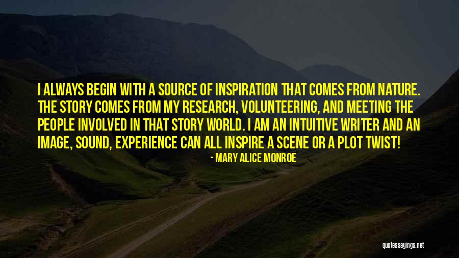 You Always Inspire Me Quotes By Mary Alice Monroe You Always Inspire Me Quotes By Mary Alice Monroe