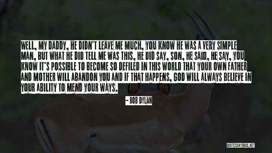 You Always Leave Me Quotes By Bob Dylan You Always Leave Me Quotes By Bob Dylan