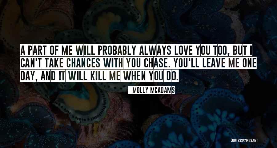 You Always Leave Me Quotes By Molly McAdams