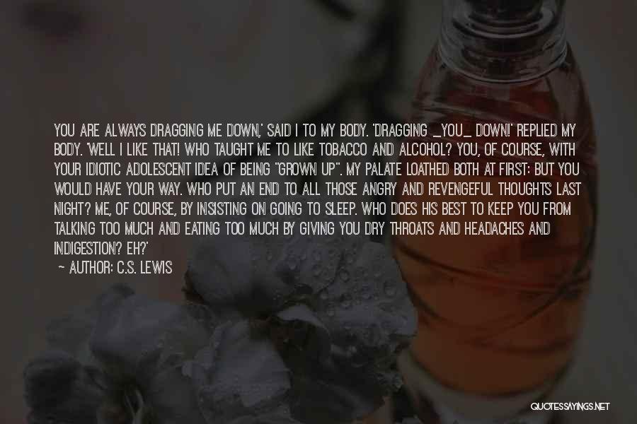 You Always Leave Quotes By C.S. Lewis