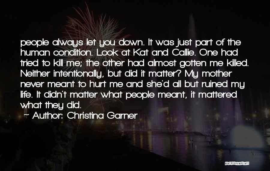 You Always Let Me Down Quotes By Christina Garner