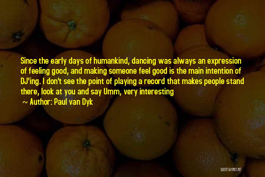You Always Look Good Quotes By Paul Van Dyk