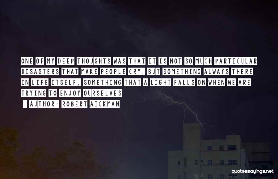 You Always Make Me Cry Quotes By Robert Aickman