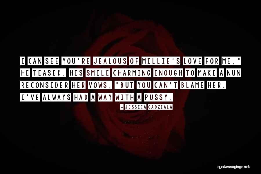 You Always Make Me Smile Quotes By Jessica Gadziala You Always Make Me Smile Quotes By Jessica Gadziala