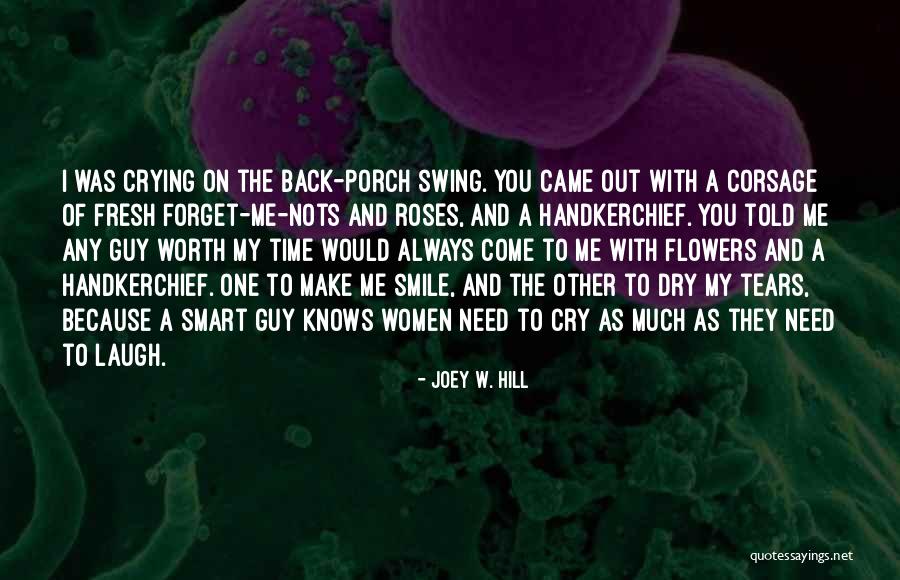 You Always Make Me Smile Quotes By Joey W. Hill You Always Make Me Smile Quotes By Joey W. Hill