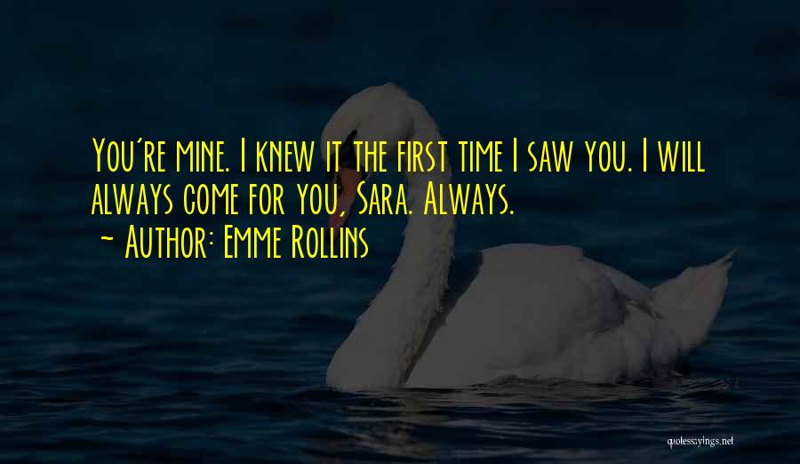 You Always Mine Quotes By Emme Rollins