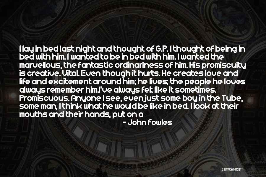 You Always Put Me Last Quotes By John Fowles