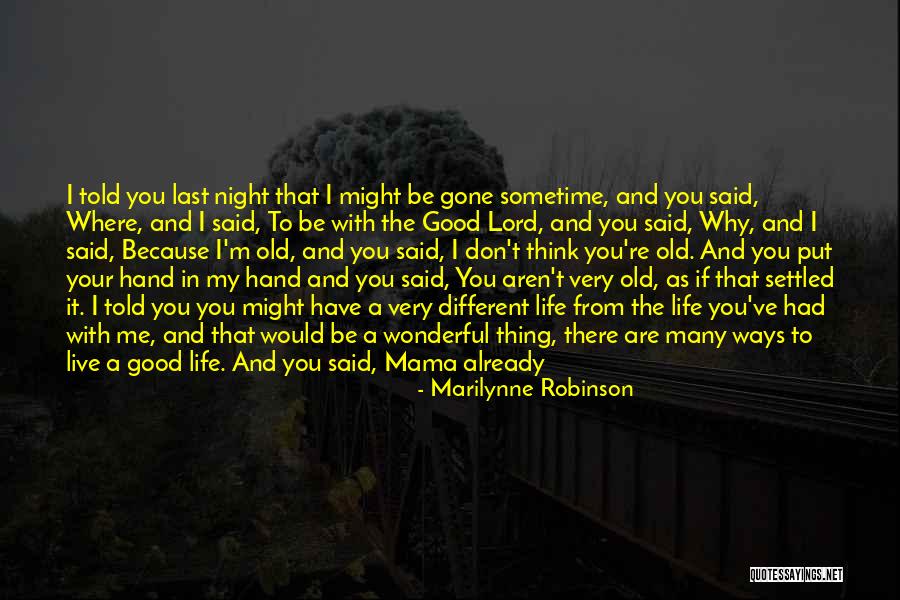 You Always Put Me Last Quotes By Marilynne Robinson You Always Put Me Last Quotes By Marilynne Robinson