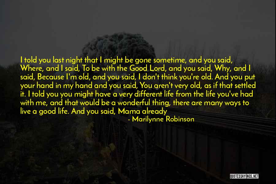 You Always Put Me Last Quotes By Marilynne Robinson