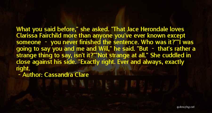 You Always Say The Right Thing Quotes By Cassandra Clare